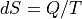 dS = Q/T
