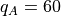q_A=60